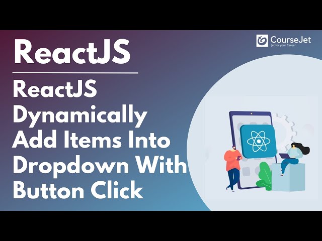 ReactJS Dynamically Add Items Into Dropdown With Button Click | ReactJS Tutorial | Lec - 03