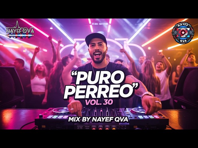 🔥Puro Perreo Vol.30🎧 Mix by Nayef Qva (Bad Bunny,El Alfa,Karol G,Yailin,Feid,J Balvin, Tokischa,etc)