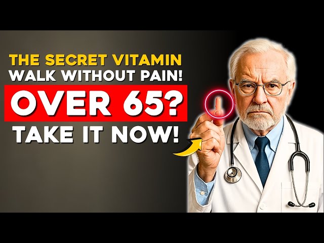 The SECRET VITAMIN Helping Over 65 Walk Without Pain (And Nobody Told You!)