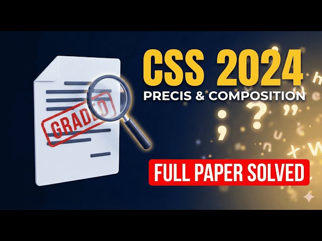 CSS 2024 English Precis and Composition Full Paper Explained | CSS PAST PAPER | CSS PMS TIMES