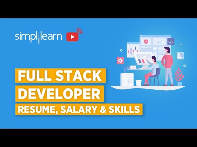 Full Stack Developer Salary, Skills & Resume | Full Stack Development Training | Simplilearn