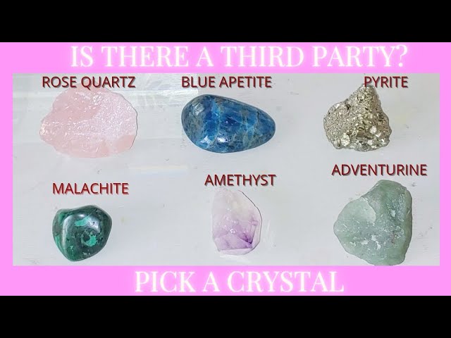 PICK - A - CRYSTAL💎IS THERE A THIRD PARTY? #QuickPick