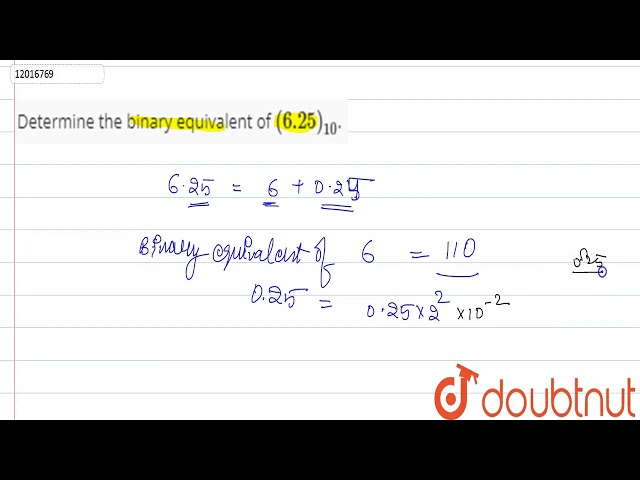 Determine the binary equivalent of `(6.25)_(10)`.