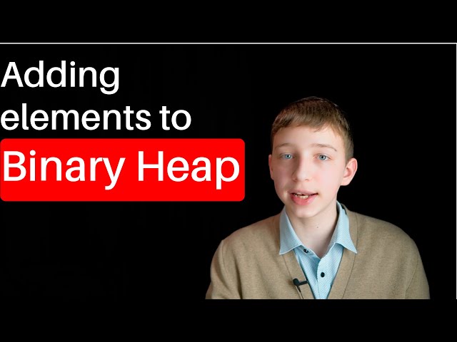 Adding elements to Binary Heap
