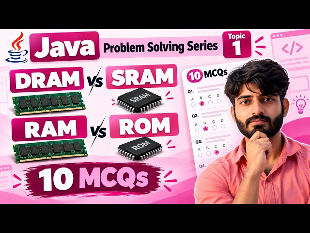 Java Problem Solving Series | Topic 1  | DRAM vs SRAM & RAM vs ROM | 10 MCQs
