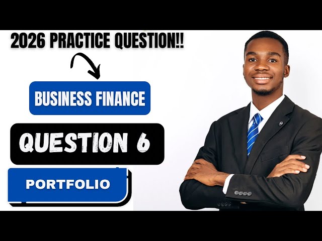 BUSINESS FINANCE - PRACTICE QUESTION 6 (PORTFOLIO)
