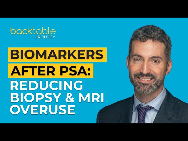 Biomarkers After PSA: Reducing Biopsy & MRI Overuse