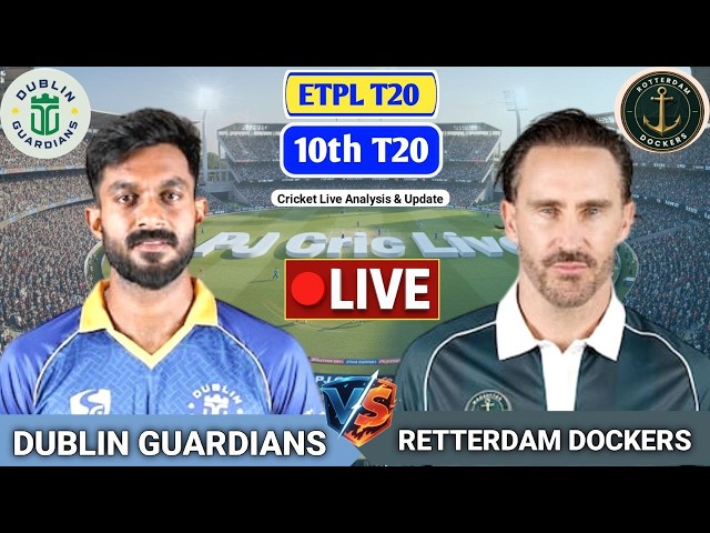 Dublin Guardians Vs Rotterdam Dockers 10th T20 | Live Score Analysis & Discussion | ETPL T20 Cricket