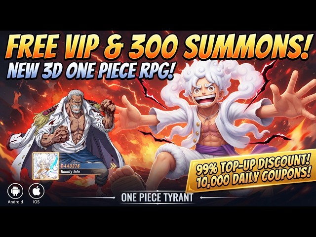 Free VIP & 300 Summons! New 3D One Piece Game - One Piece Tyrant (Android/iOS)