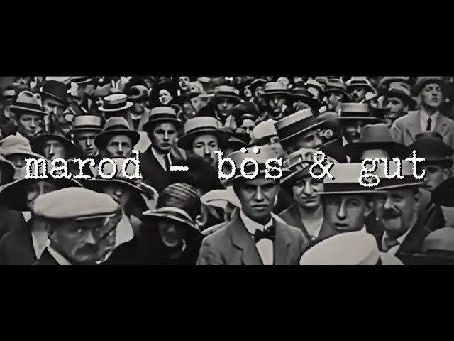 marod - bös & gut