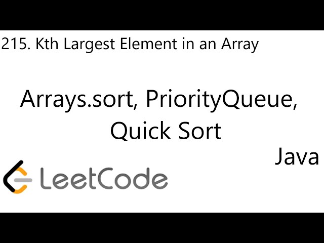 LeetCode 215 | Kth Largest Element in an Array | Arrays.sort | PQ | QuickSort | Java