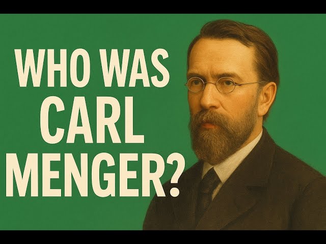Who was Carl Menger? The man who changed economics