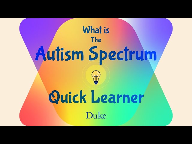 What is the Autism Spectrum? | Quick Learner