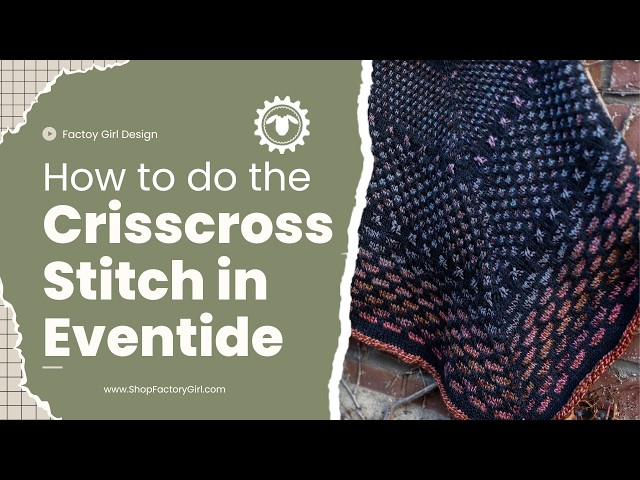 Crisscross Stitch Tutorial for Eventide Cowl