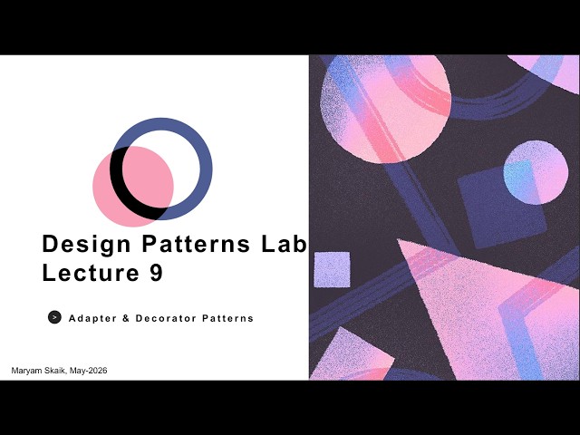 Design Patterns Lab — Lecture 9: Structural Design Patterns, Adapter and Decorator Patterns