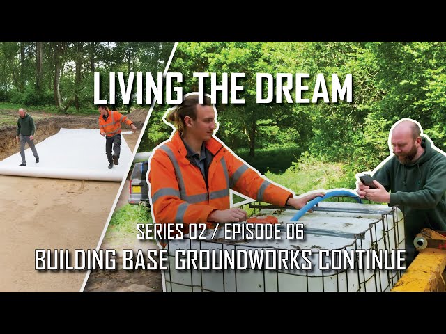 Forest Project – Building Base Groundworks Continue: Geotextile Laid & Concrete Delay | S2 EP6 UK