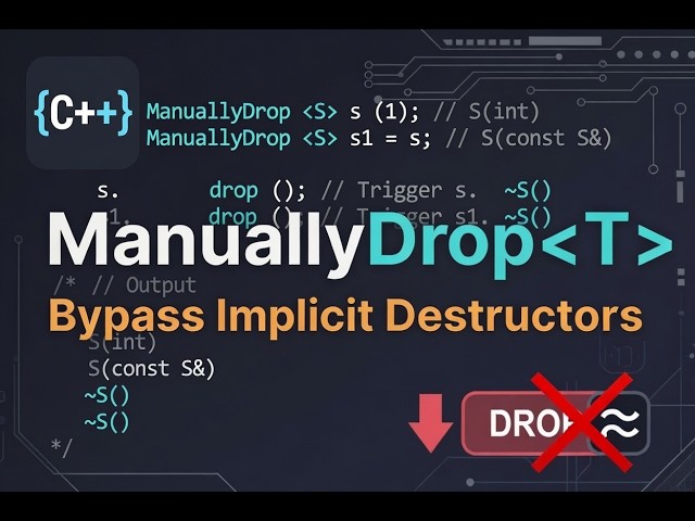 C++ | Introducing ManuallyDrop