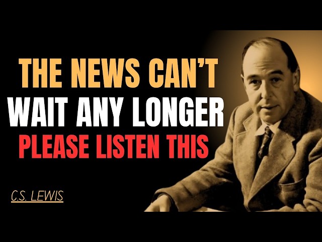 THIS NEWS CAN’T WAIT ANY LONGER — GOD SAID LISTEN BEFORE TONIGHT 🙏 | C.S LEWIS