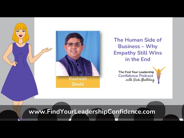 Rashesh Doshi on The Human Side of Business: Why Empathy Still Wins in the End EP 734