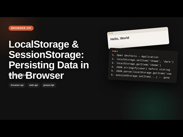 LocalStorage & SessionStorage: Persisting Data in the Browser | Browser Storage Tutorial