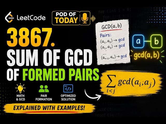 LeetCode Daily | 3867. Sum of GCD of Formed Pairs | Optimal Solution Explained 🔥