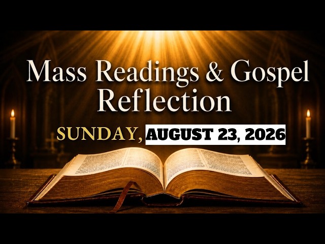 Sacred Scripture for the Soul • Gospel Reflection • August 23, 2026 | Holy Rosary 🍂📖