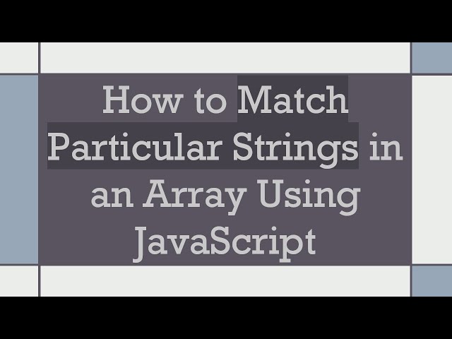 How to Match Particular Strings in an Array Using JavaScript