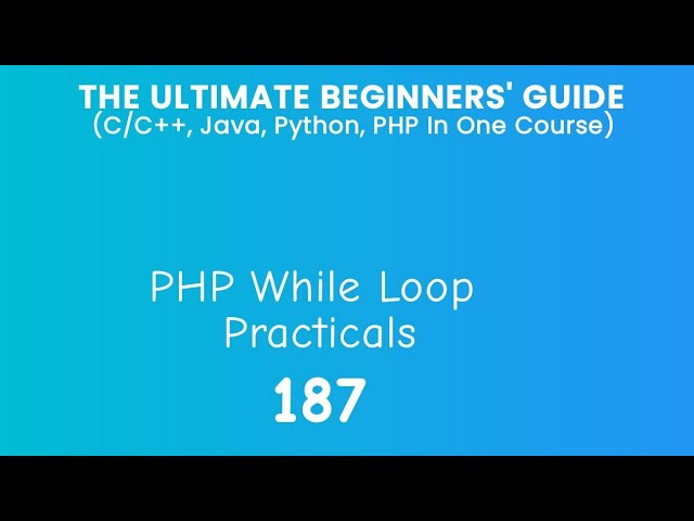 187. PHP While Loop Practical
