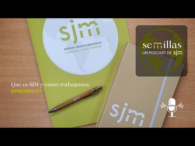 Podcast #Semillas E01 | Qué es SJM y cómo trabajamos