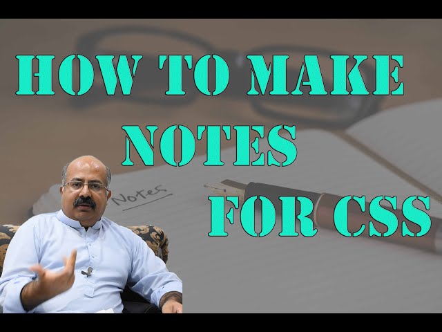 How to make short notes for CSS / PMS | CSS Mentor Muhammad Ijaz