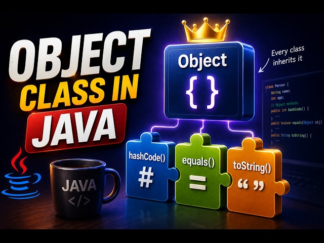 # 47 _ Object Class in Java | hashCode equals and toString Explained