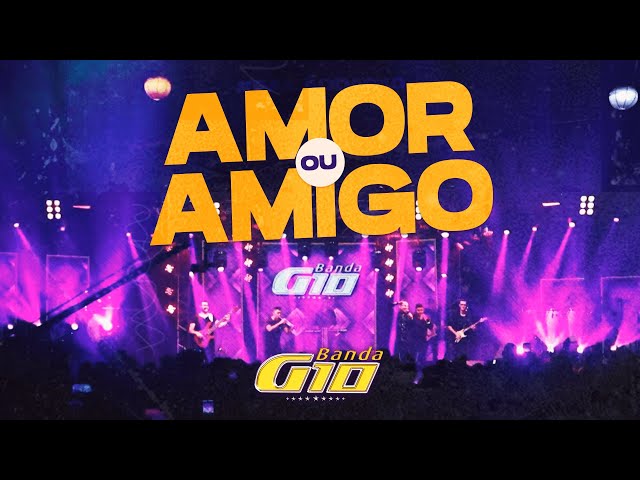 Banda G10 - Amor ou Amigo | DVD Ao Vivo