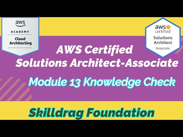 AWS Academy Cloud Architecting - Module 13 Knowledge Check