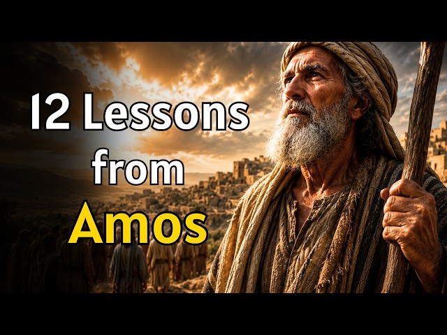 What the Book of Amos Teaches Us Today | 12 Powerful Biblical Lessons