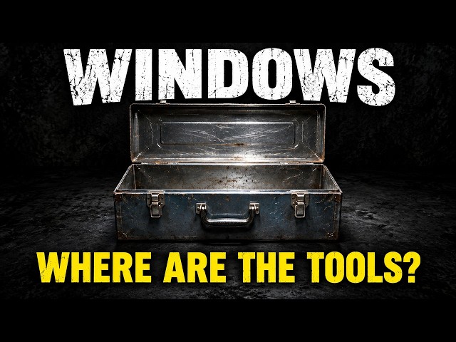 Why Doesn't Windows Have Proper Tools?