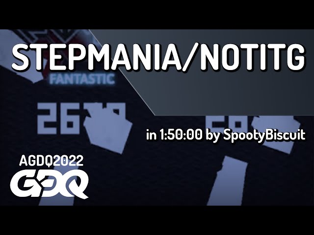 StepMania/NotITG by SpootyBiscuit in 1:50:00 - AGDQ 2022 Online