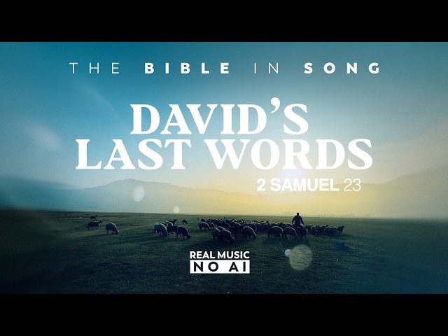 2 Samuel 23 - David's Last Words - by Project of Love | the Bible in Song | ❤️ NO AI! #149