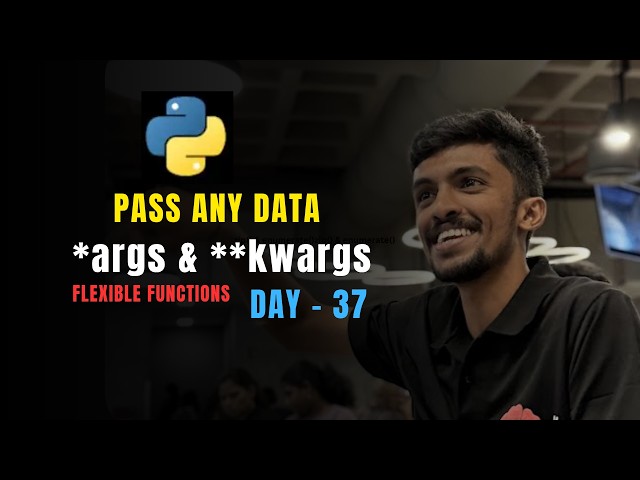 Master *args and **kwargs in Python! | Python Mastery Course (Day 37)