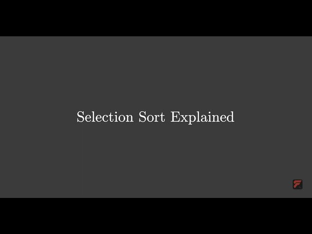Selection Sort Explained | farmerboy