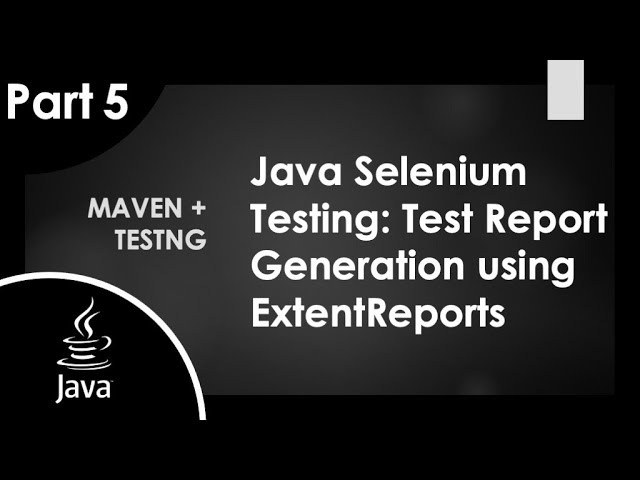 Part 5 | Java Selenium POM Framework Tutorial: Generate Test Reports