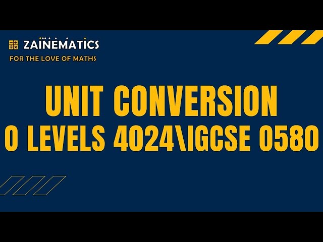 UNIT CONVERSION MATHS O LEVELS 4024 IGCSE 0580