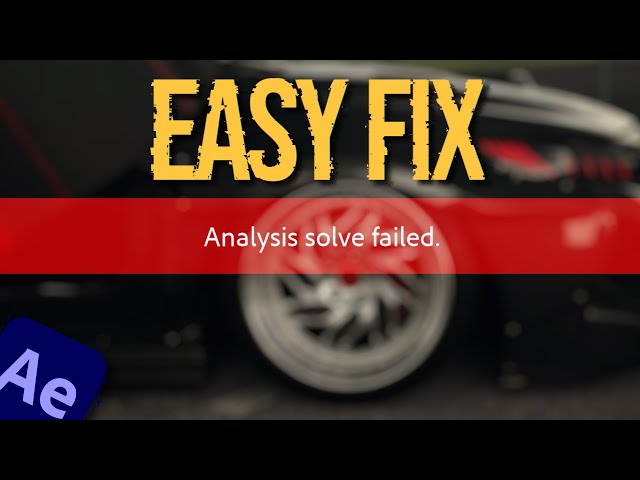 How to Fix Analysis Solve Failed in After Effects