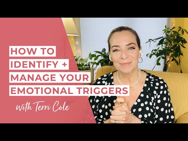 How to Identify + Manage Your Emotional Triggers - Terri Cole