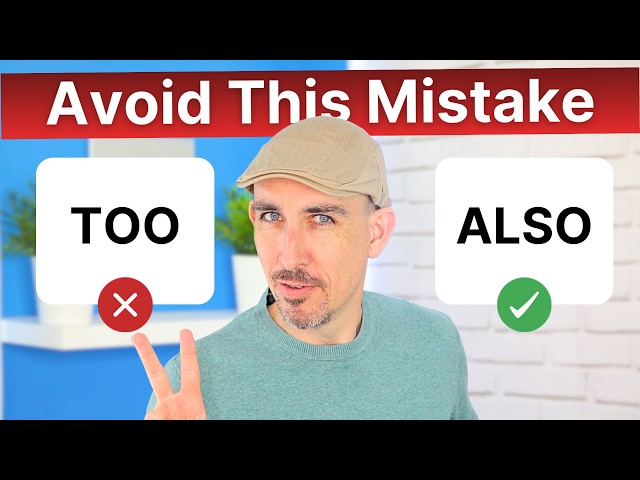 Also, Too or As Well? – Stop Making This Mistake!