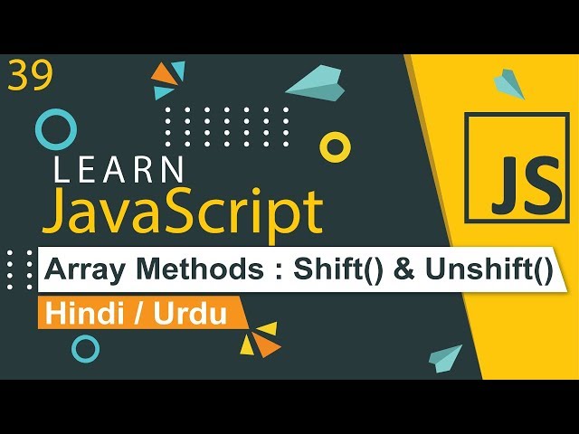 JavaScript Array Shift & Unshift Tutorial in Hindi / Urdu