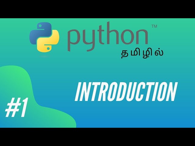 Python Programming - 1 | Introduction | Tamil