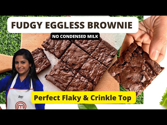 EGGLESS FUDGY BROWNIE - No Condensed Milk  ! Perfect Crinkle Top Brownie. Simple Ingredients.