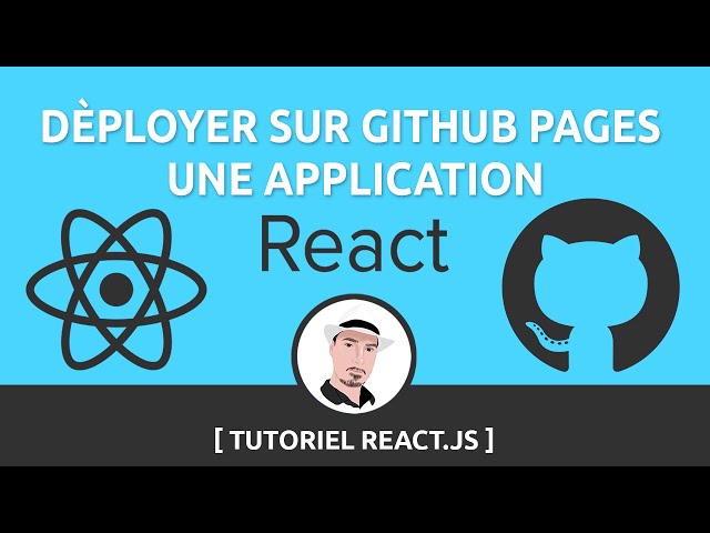 Comment Déployer une Application React sur Github Pages