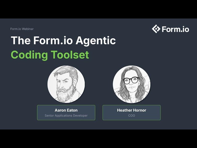 Agentic Coding for the Enterprise (LIVE Demo: Form.io Agentic Coding Toolset)