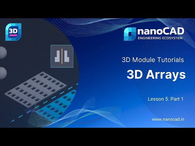 3D Arrays new - nanoCAD 3D Modeling Module Tutorial - Lesson 5. Part 1